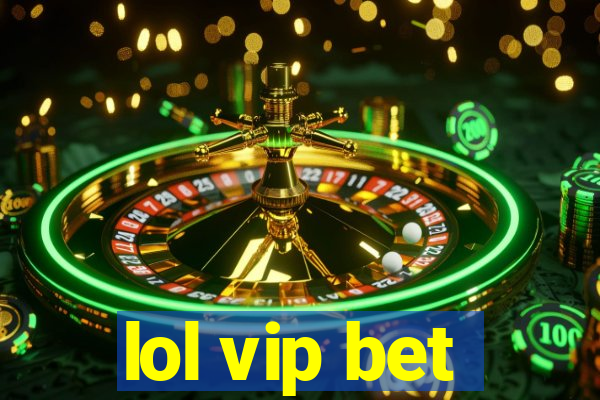 lol vip bet